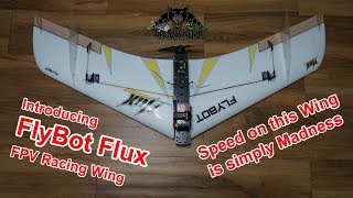 Flybot Flux aFPV-Racing-Flying-Wing video review and merits by Mansoor Ali